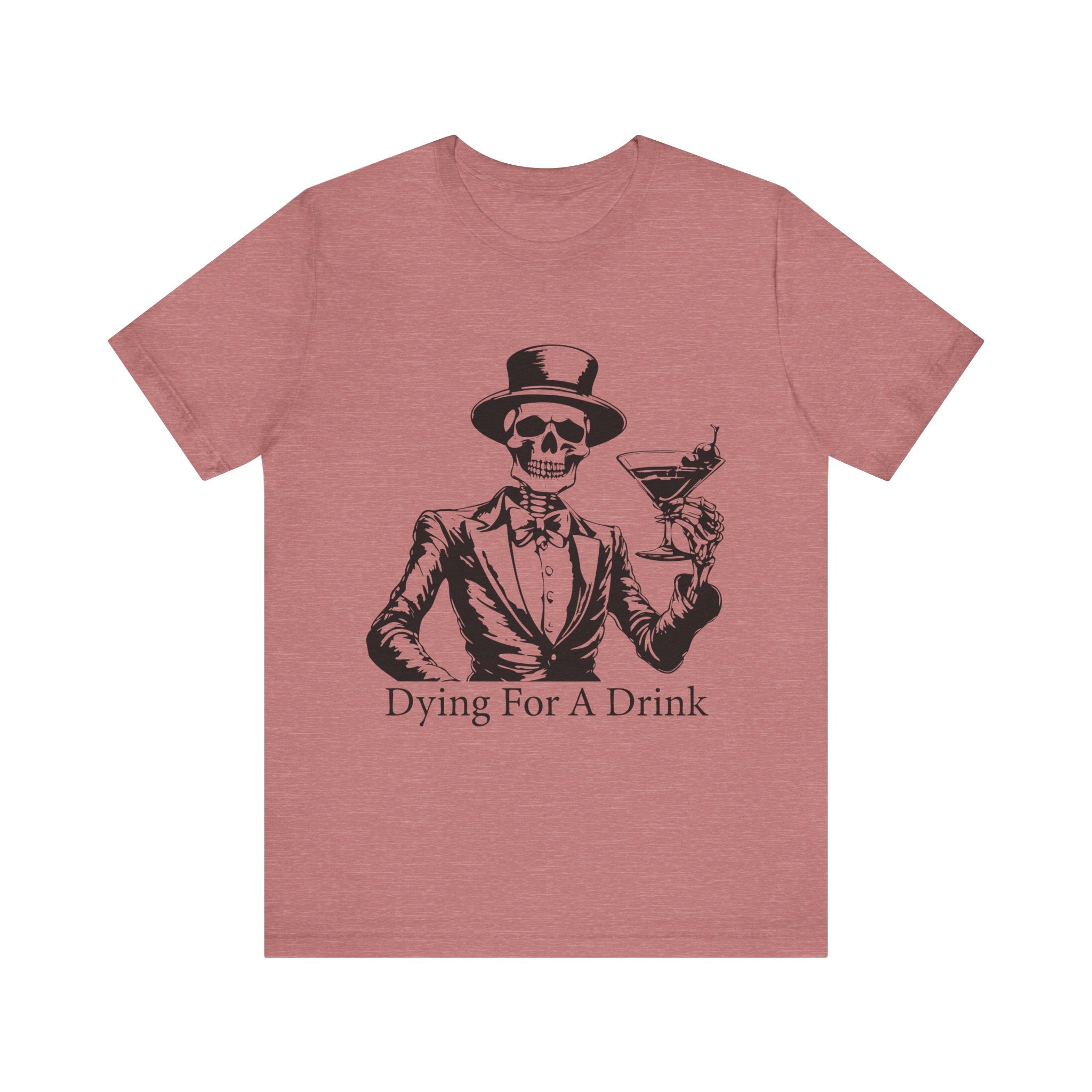 Skeleton Cocktail Funny Tee, Dying for a Drink Shirt, Halloween Costume Top, Unisex Humor T-Shirt, Birthday Gift for Drink Lovers - Unisex