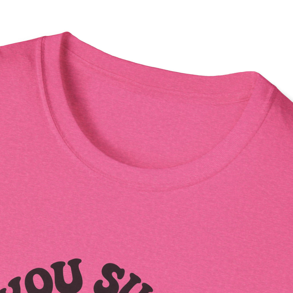 You Suck Lollipop T-Shirt — Funny Sarcastic Graphic Tee