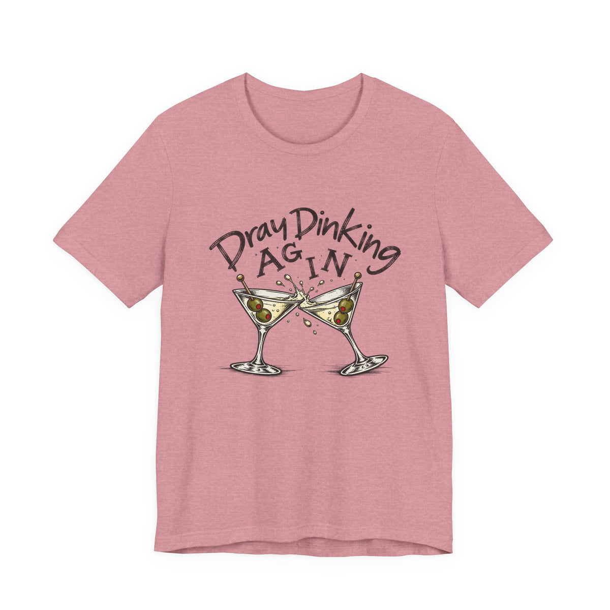 Funny Dray Dinking Again Unisex Tee, Casual Wear, Gift for Friends, Birthday Shirt, Quirky Humor Tee, Everyday Comfort Top