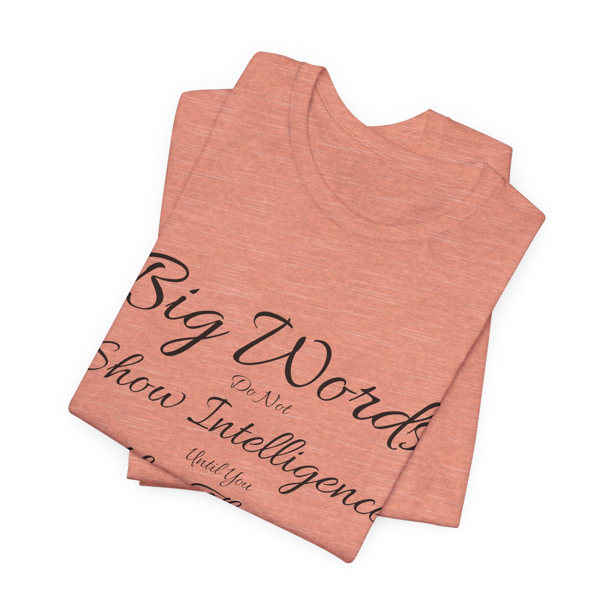 Funny Big Word Shirt- Big Words Show Intelligence