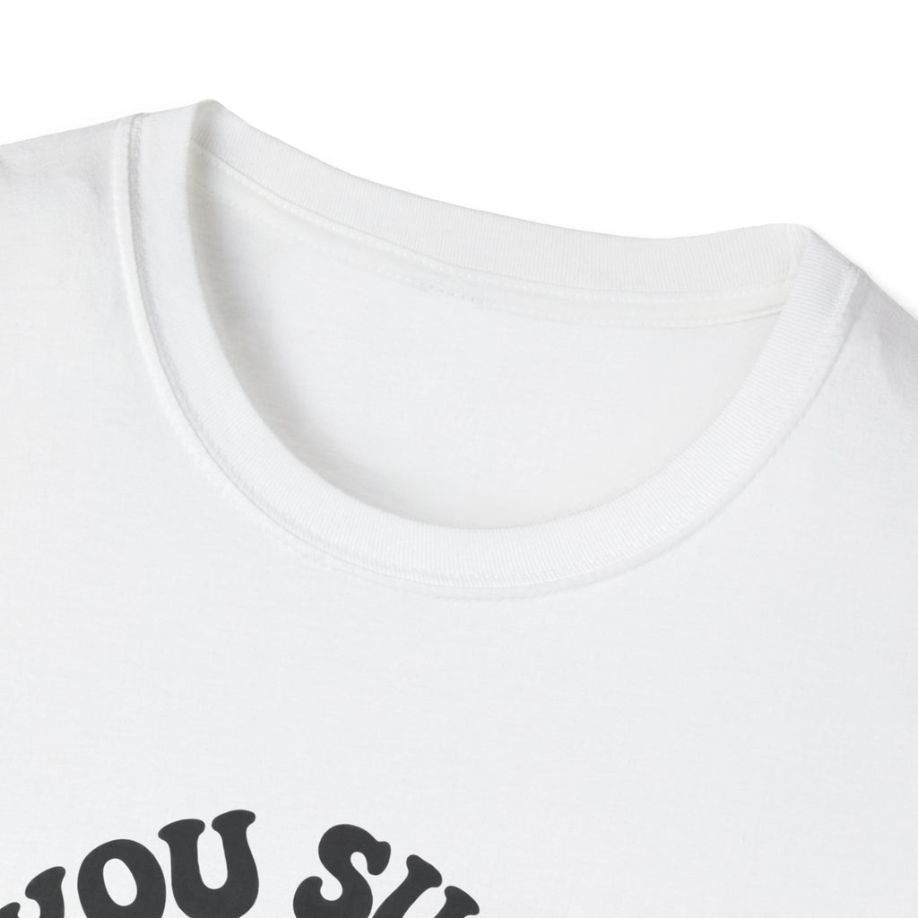 You Suck Lollipop T-Shirt — Funny Sarcastic Graphic Tee