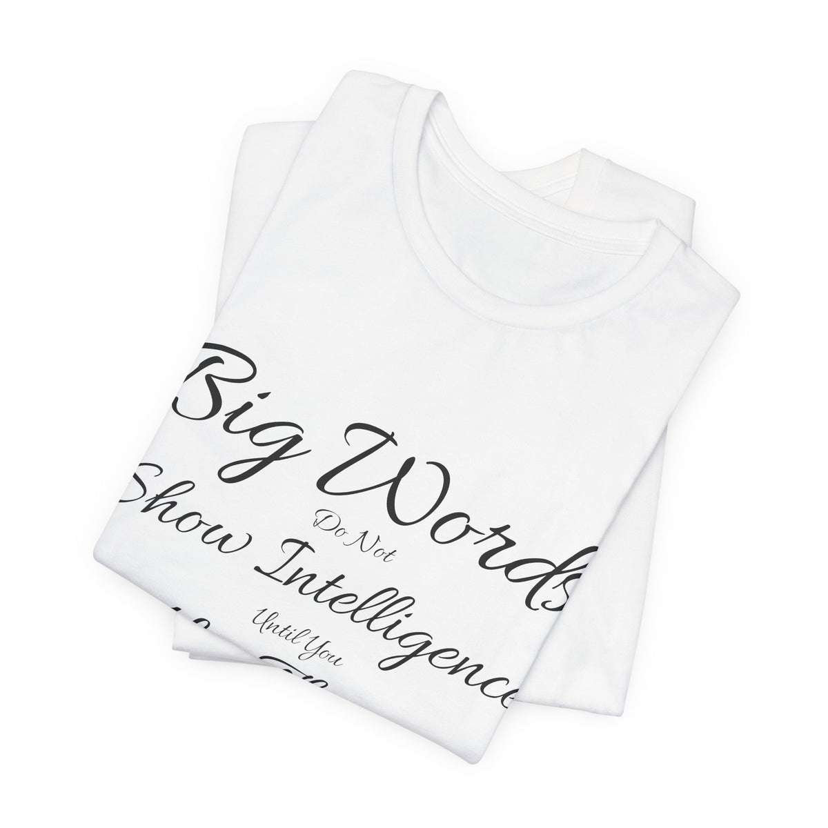 Funny Big Word Shirt- Big Words Show Intelligence