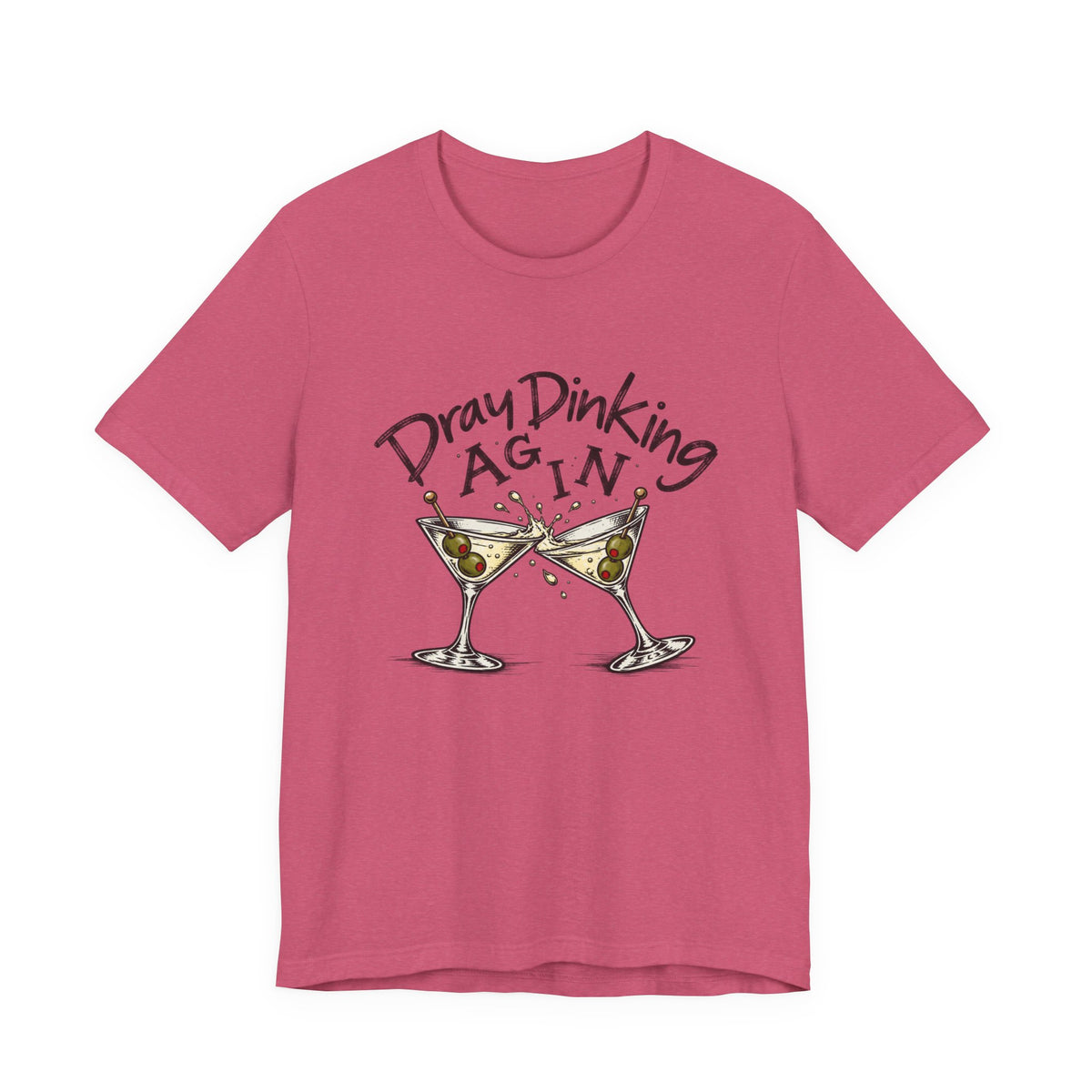 Funny Dray Dinking Again Unisex Tee, Casual Wear, Gift for Friends, Birthday Shirt, Quirky Humor Tee, Everyday Comfort Top