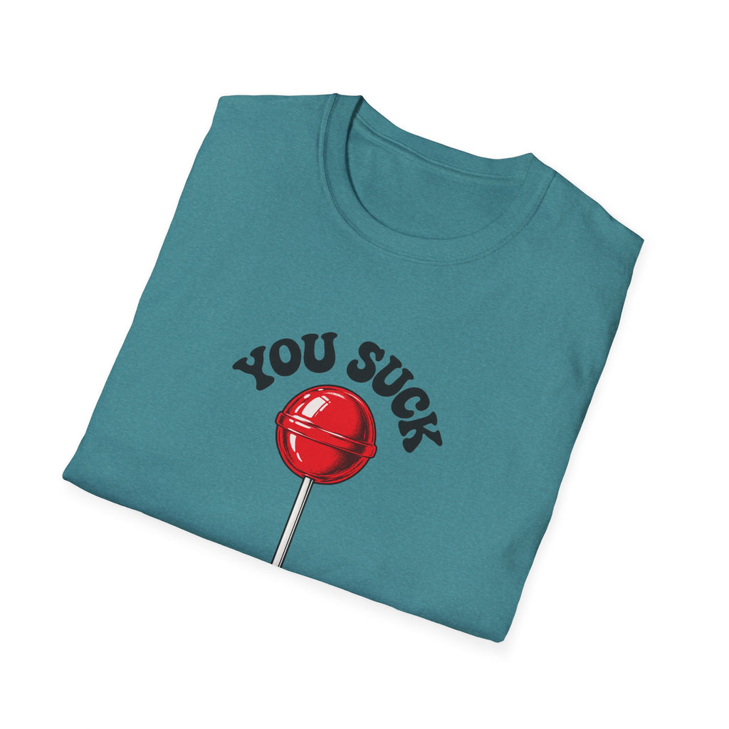 You Suck Lollipop T-Shirt — Funny Sarcastic Graphic Tee