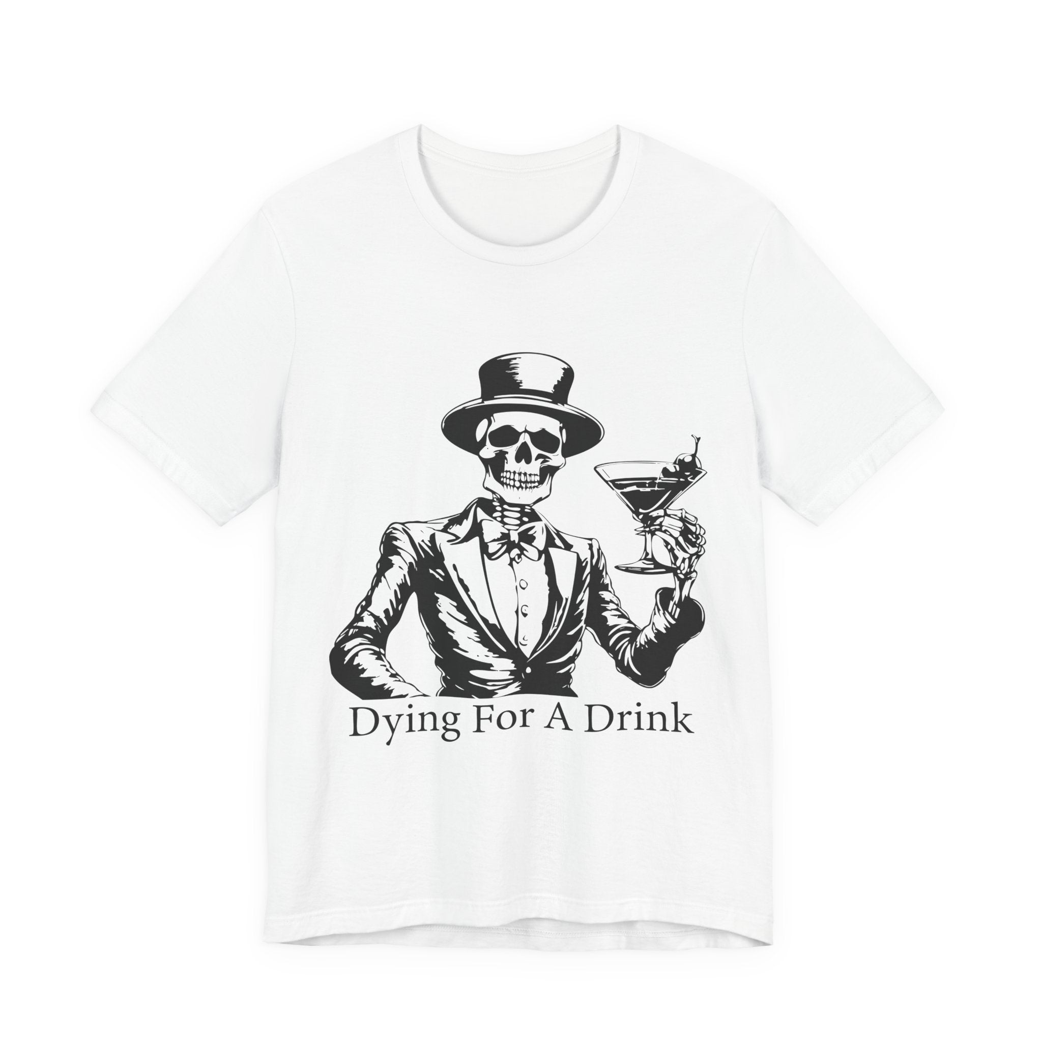 Skeleton Halloween Unisex Tee, Dying for a Drink, Party Fun Shirt, Halloween Gift, Halloween Costume