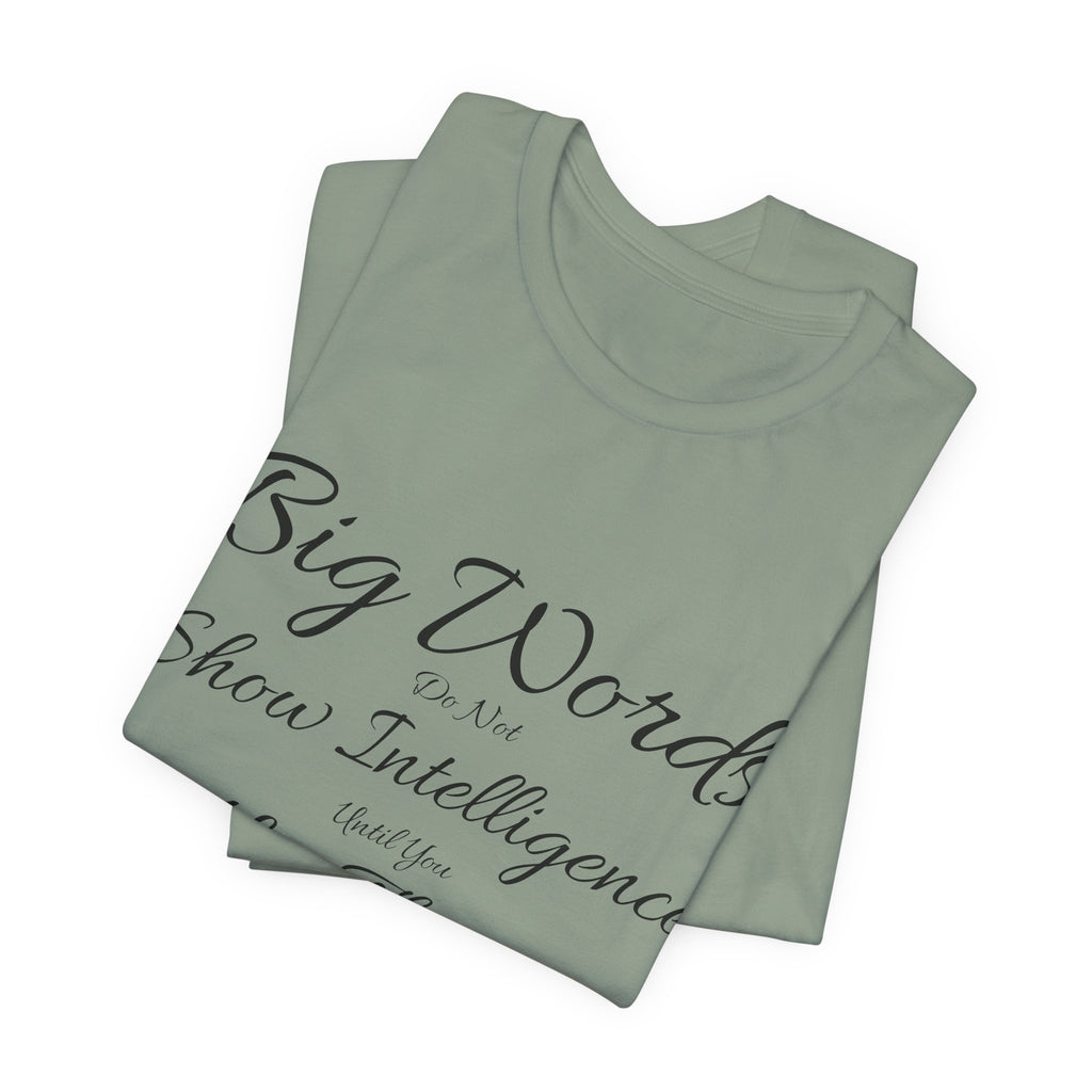 Funny Big Word Shirt- Big Words Show Intelligence