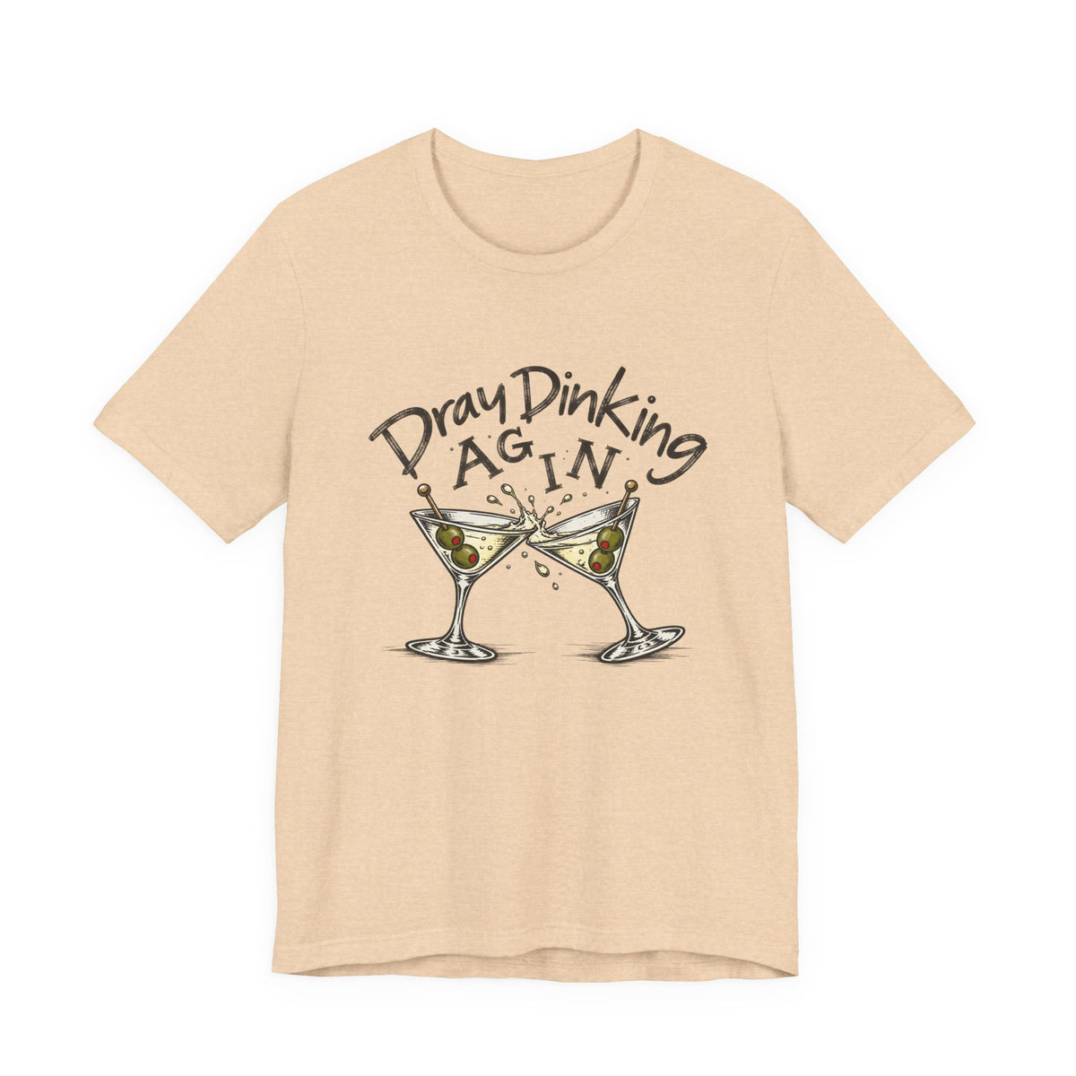Funny Dray Dinking Again Unisex Tee, Casual Wear, Gift for Friends, Birthday Shirt, Quirky Humor Tee, Everyday Comfort Top