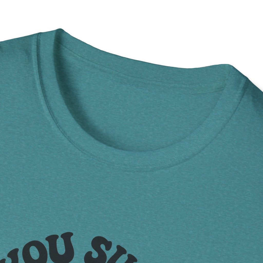 You Suck Lollipop T-Shirt — Funny Sarcastic Graphic Tee