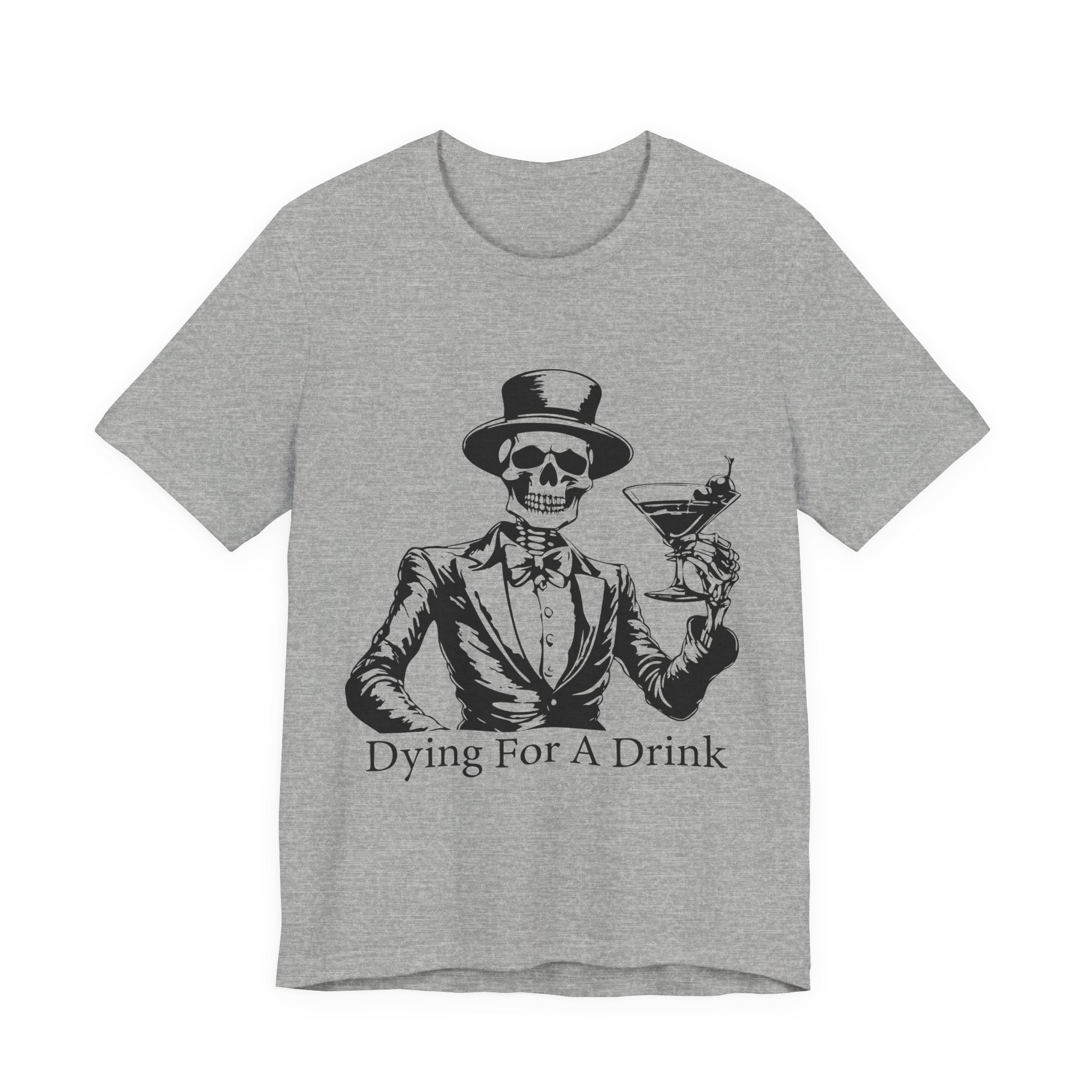 Skeleton Halloween Unisex Tee, Dying for a Drink, Party Fun Shirt, Halloween Gift, Halloween Costume