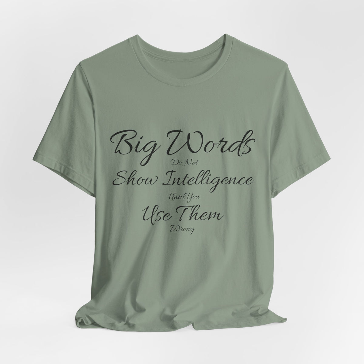 Funny Big Word Shirt- Big Words Show Intelligence