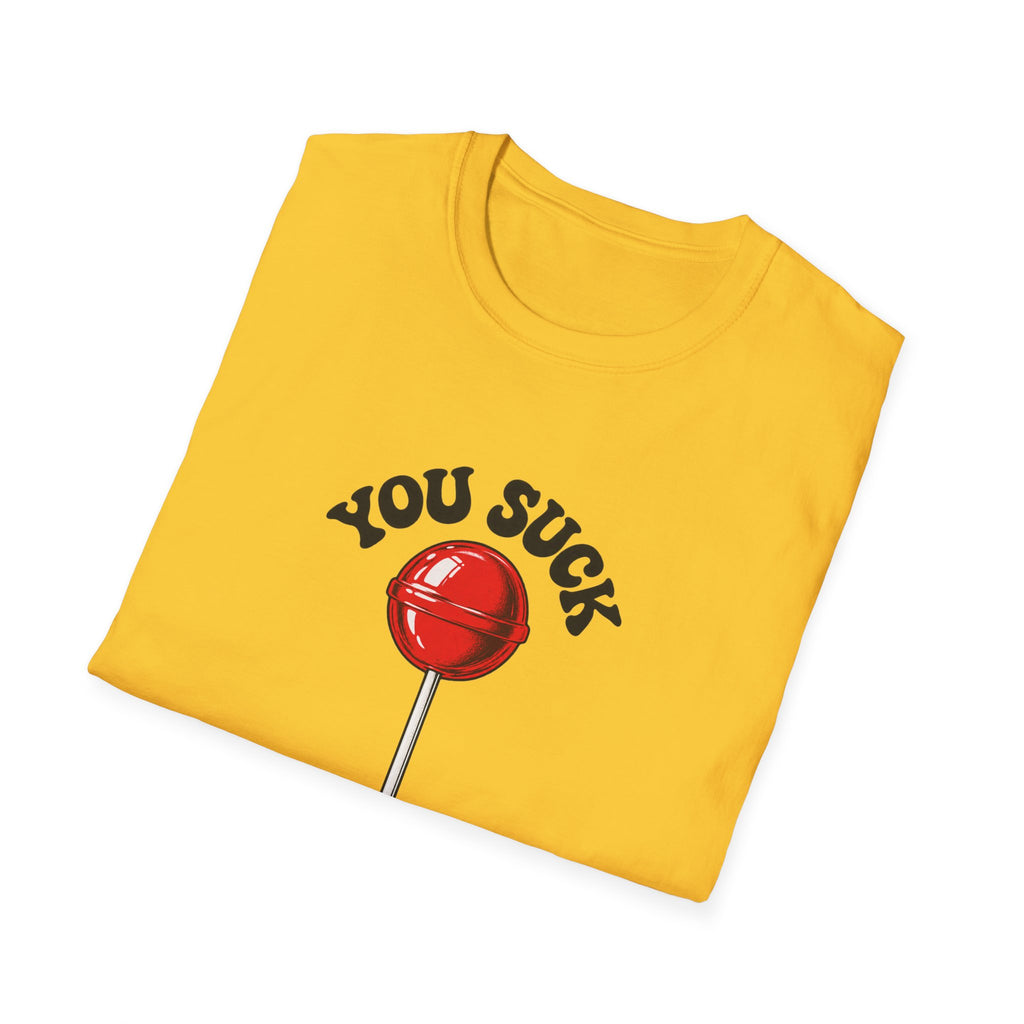 You Suck Lollipop T-Shirt — Funny Sarcastic Graphic Tee