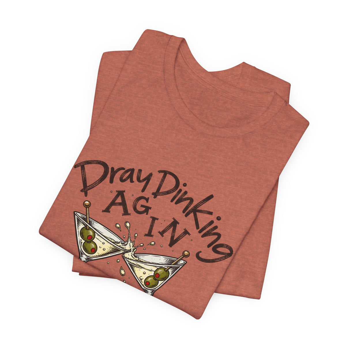 Funny Dray Dinking Again Unisex Tee, Casual Wear, Gift for Friends, Birthday Shirt, Quirky Humor Tee, Everyday Comfort Top
