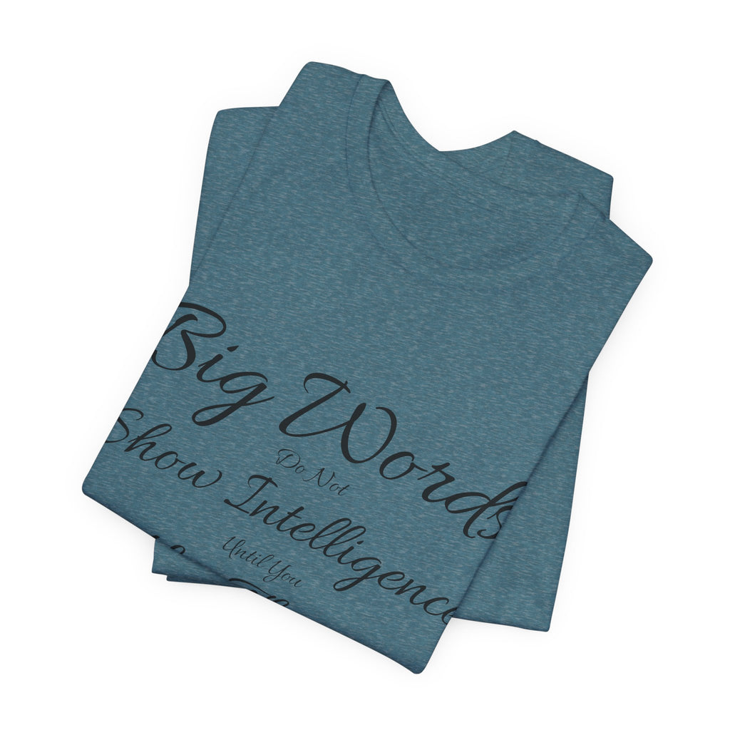 Funny Big Word Shirt- Big Words Show Intelligence