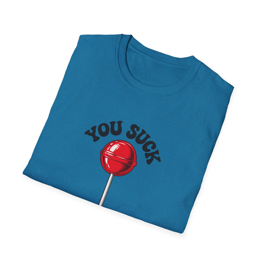 You Suck Lollipop T-Shirt — Funny Sarcastic Graphic Tee