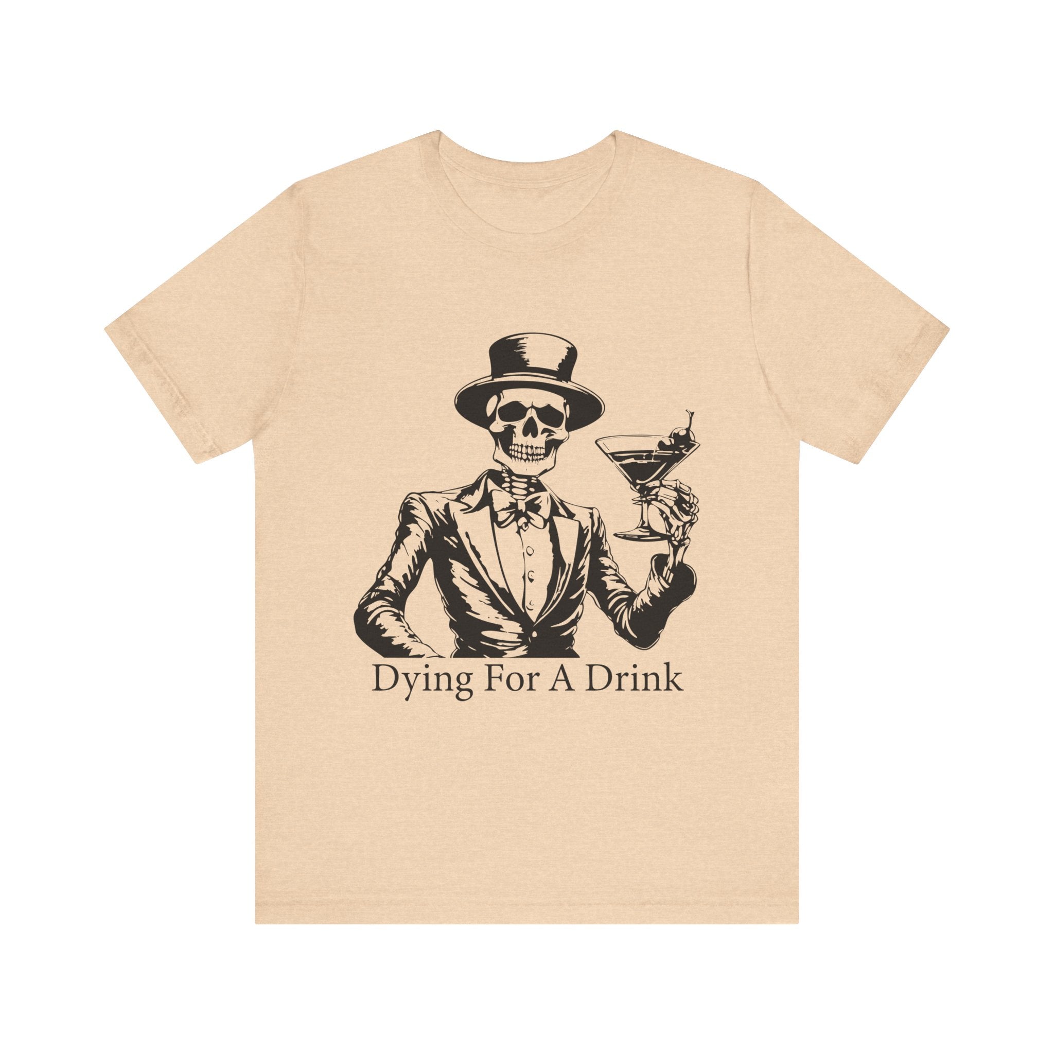 Skeleton Cocktail Funny Tee, Dying for a Drink Shirt, Halloween Costume Top, Unisex Humor T-Shirt, Birthday Gift for Drink Lovers - Unisex