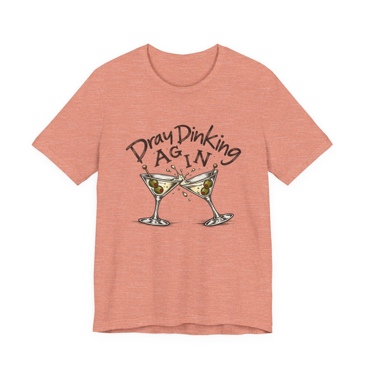 Funny Dray Dinking Again Unisex Tee, Casual Wear, Gift for Friends, Birthday Shirt, Quirky Humor Tee, Everyday Comfort Top