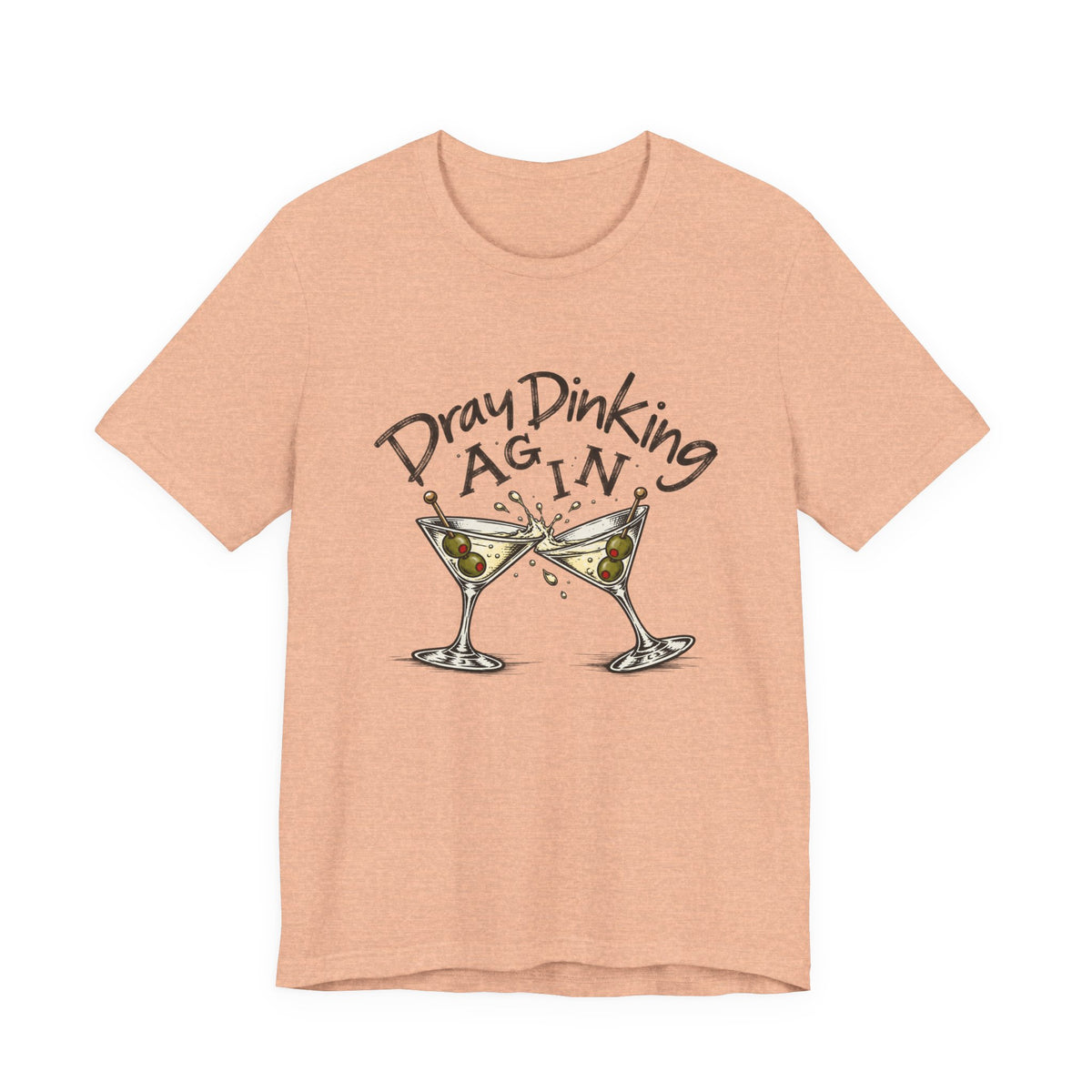Funny Dray Dinking Again Unisex Tee, Casual Wear, Gift for Friends, Birthday Shirt, Quirky Humor Tee, Everyday Comfort Top