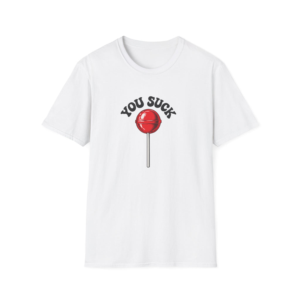 You Suck Lollipop T-Shirt — Funny Sarcastic Graphic Tee