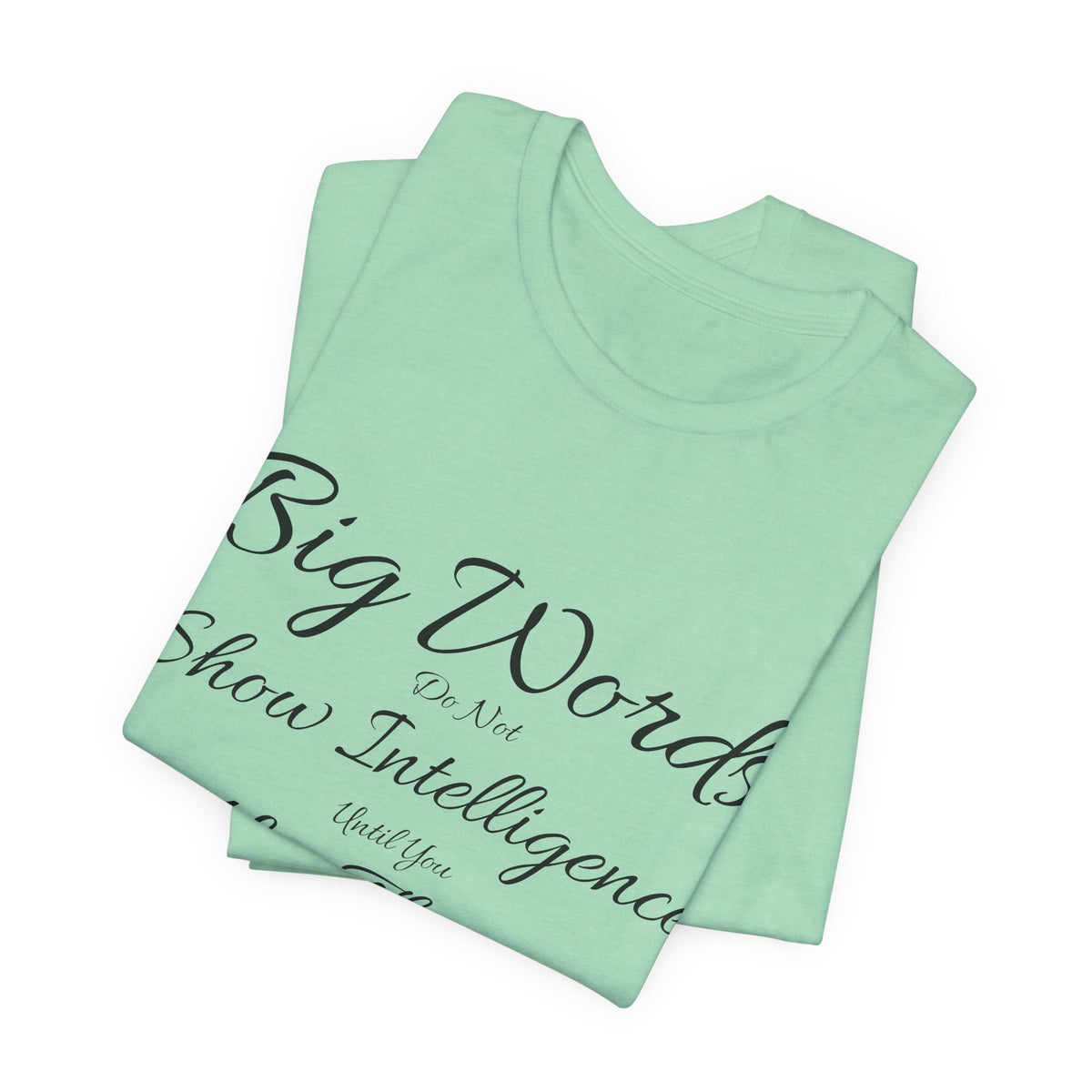 Funny Big Word Shirt- Big Words Show Intelligence