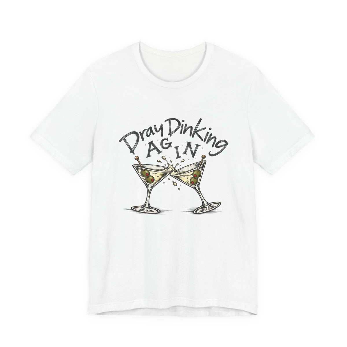 Funny Dray Dinking Again Unisex Tee, Casual Wear, Gift for Friends, Birthday Shirt, Quirky Humor Tee, Everyday Comfort Top