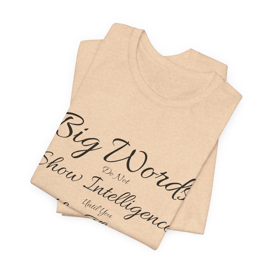 Funny Big Word Shirt- Big Words Show Intelligence