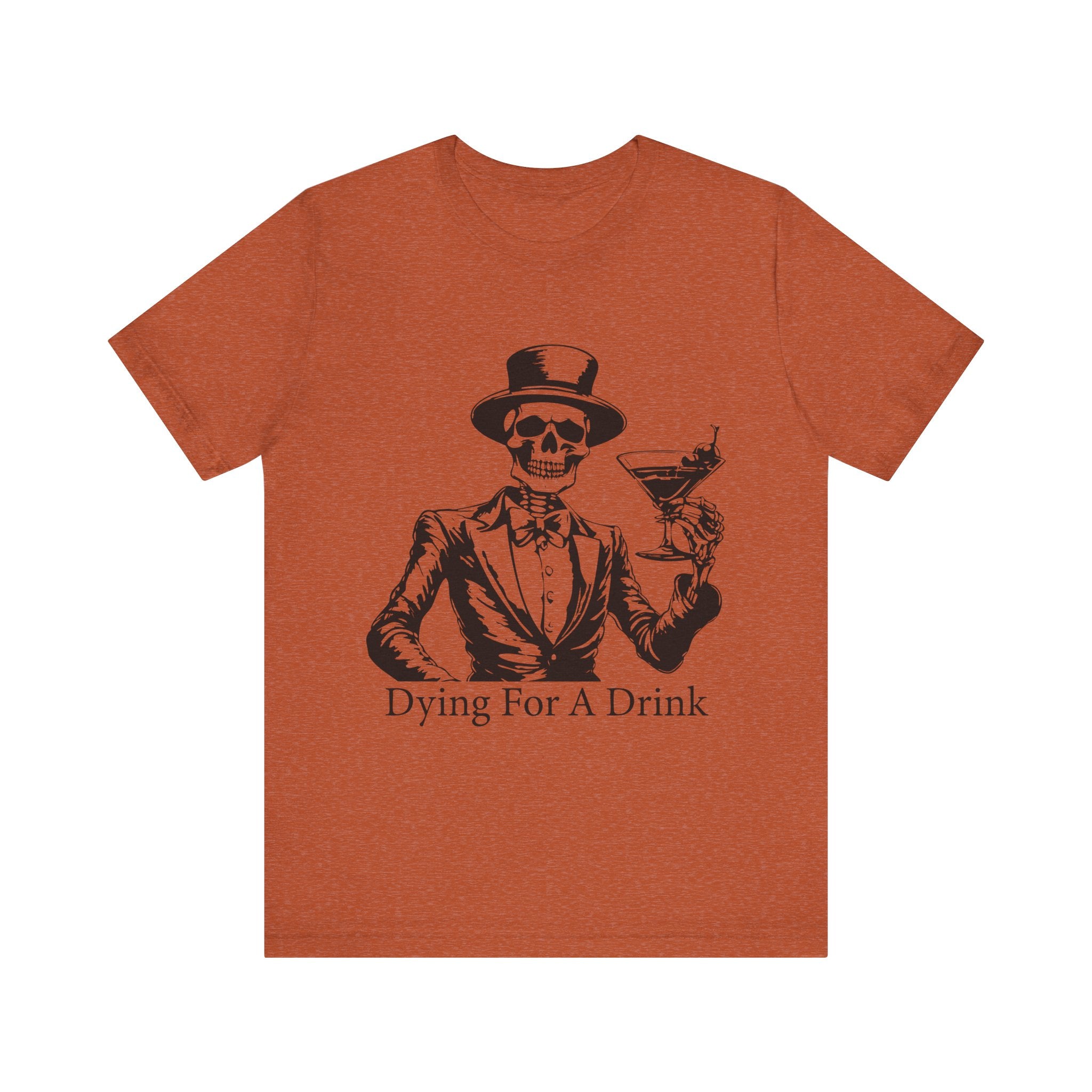 Skeleton Cocktail Funny Tee, Dying for a Drink Shirt, Halloween Costume Top, Unisex Humor T-Shirt, Birthday Gift for Drink Lovers - Unisex