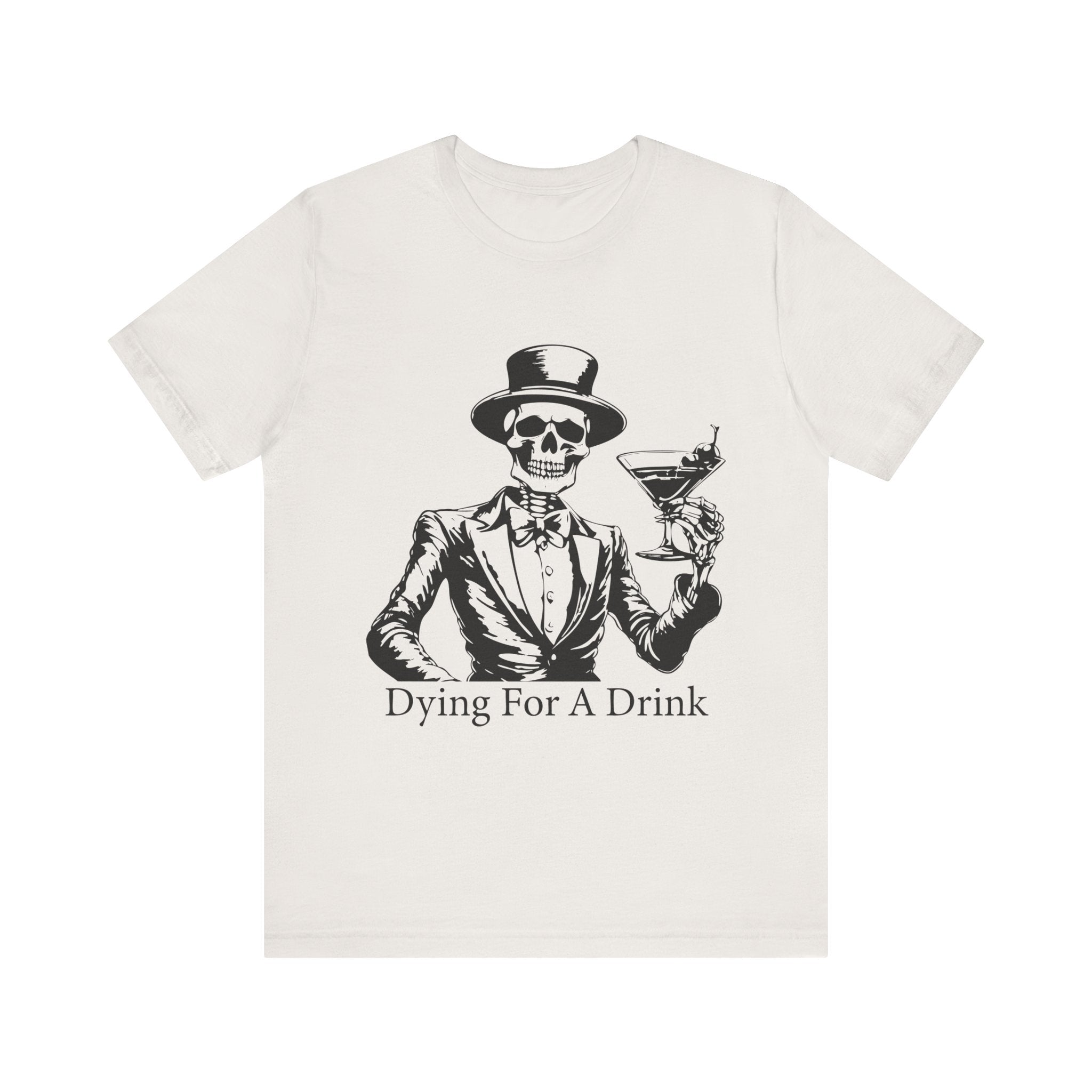 Skeleton Cocktail Funny Tee, Dying for a Drink Shirt, Halloween Costume Top, Unisex Humor T-Shirt, Birthday Gift for Drink Lovers - Unisex